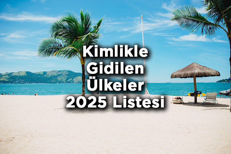 Kimlikle Seyahat Edilebile Ülkeler 